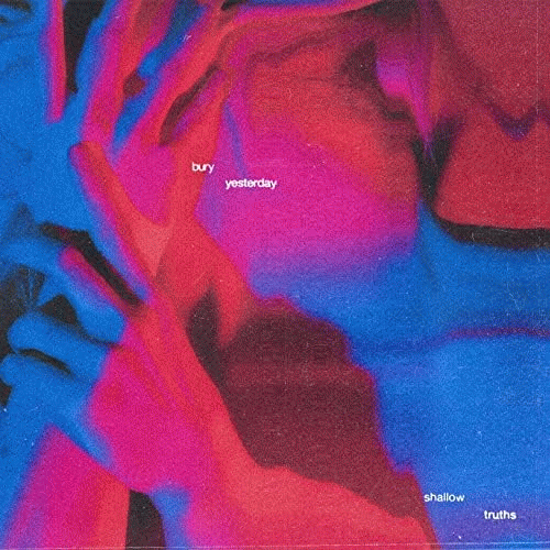 Shallow Truths : Bury Yesterday